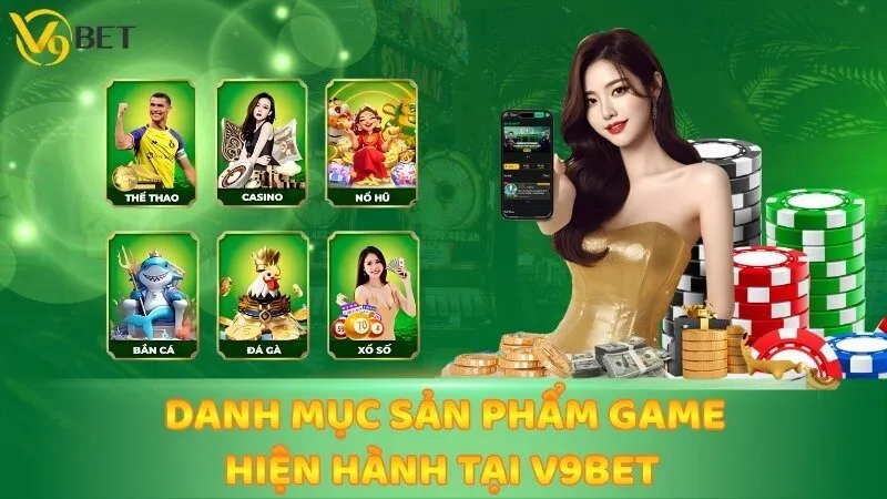 Danh mục sản phẩm game hiện hành tại V9BET