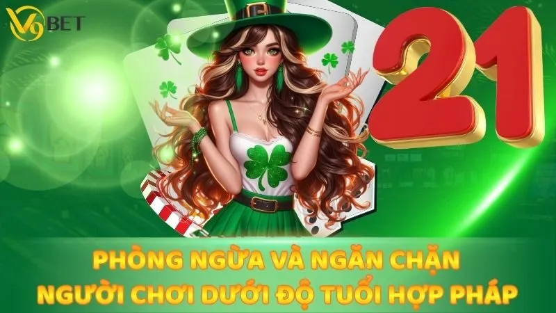 Phòng ngừa và ngăn chặn người chơi dưới độ tuổi hợp pháp