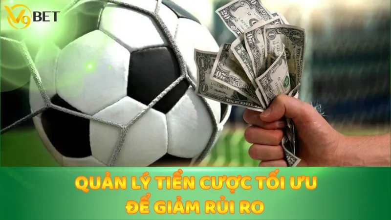 Quản lý tiền cược tối ưu để giảm rủi ro